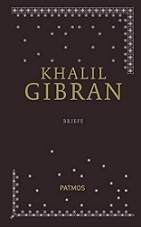 Khalil Gibran: Sämtliche Werke Band 5 - Briefe